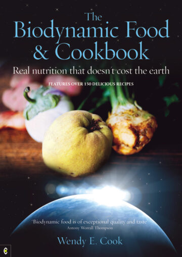 Wendy Cook’s Biodynamic Food and Cookbook. Main image: Clairview Books.